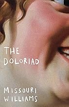 155. (March 2026) The Doloriad by Missouri Williams