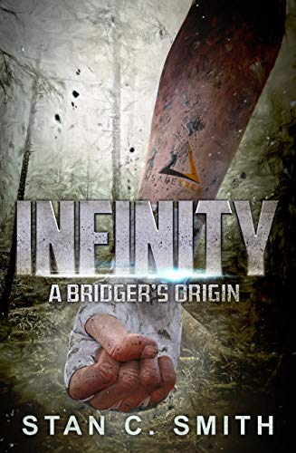 118. (February 2023) Infinity: A Bridger's Origin, by Stan C. Smith